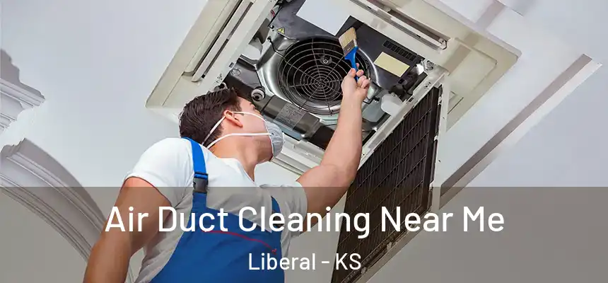  Air Duct Cleaning Near Me Liberal - KS