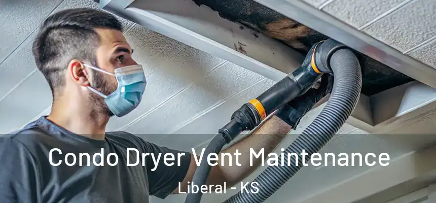  Condo Dryer Vent Maintenance Liberal - KS