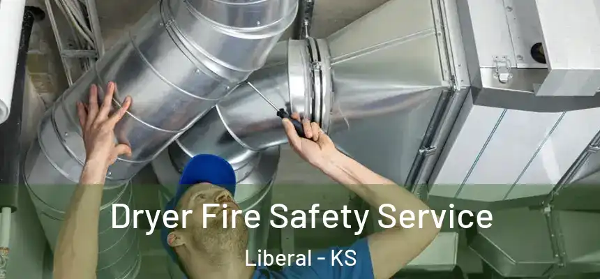  Dryer Fire Safety Service Liberal - KS