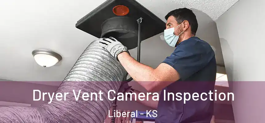 Dryer Vent Camera Inspection Liberal - KS