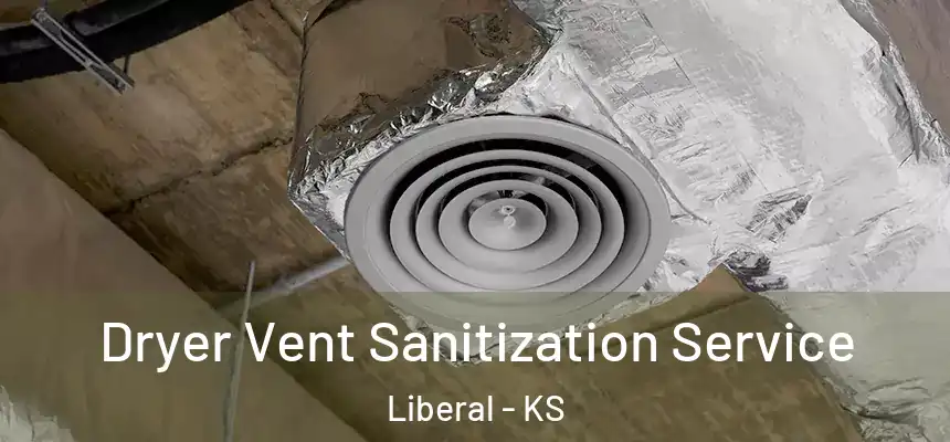  Dryer Vent Sanitization Service Liberal - KS