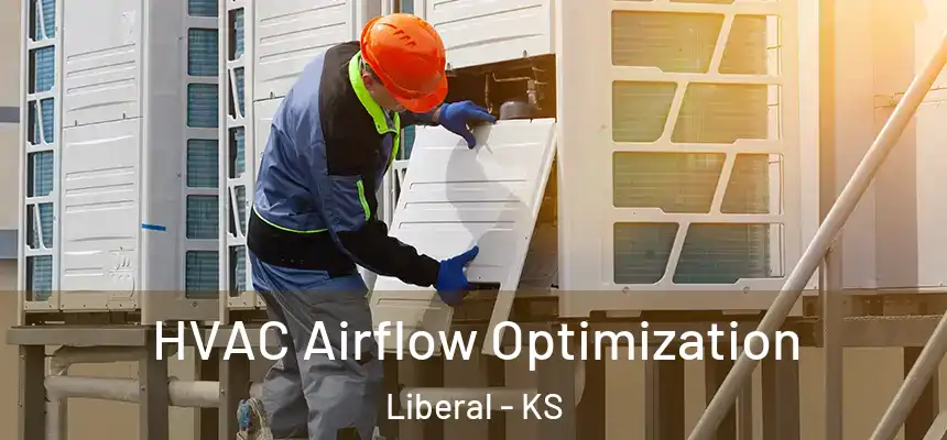 HVAC Airflow Optimization Liberal - KS