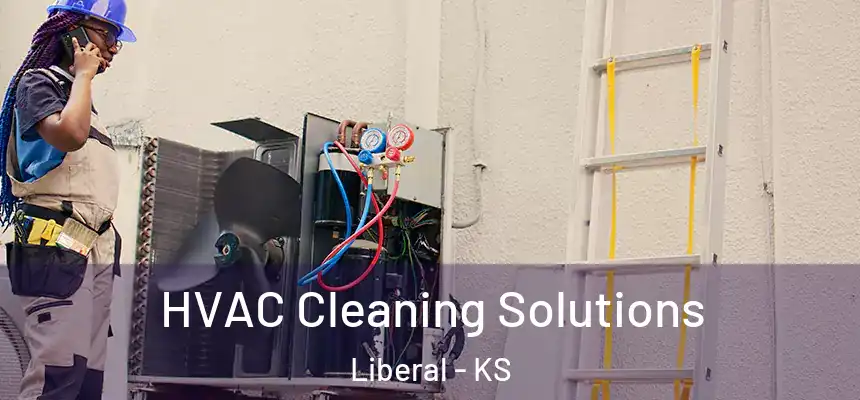 HVAC Cleaning Solutions Liberal - KS