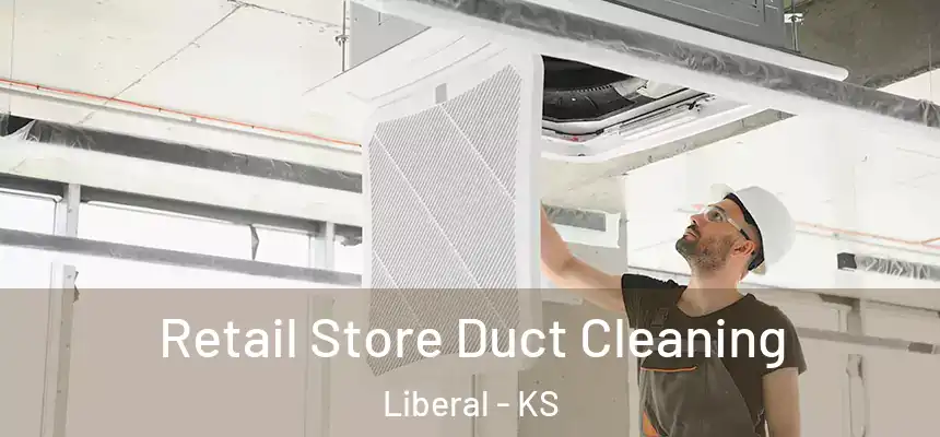  Retail Store Duct Cleaning Liberal - KS