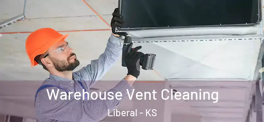  Warehouse Vent Cleaning Liberal - KS